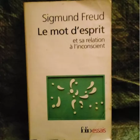 Livre Le mot d'esprit et sa relation à l'inconscient - Sigmund Freud