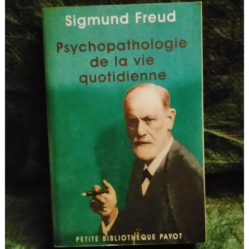 Livre Psychopathologie de la vie quotidienne - Sigmund Freud