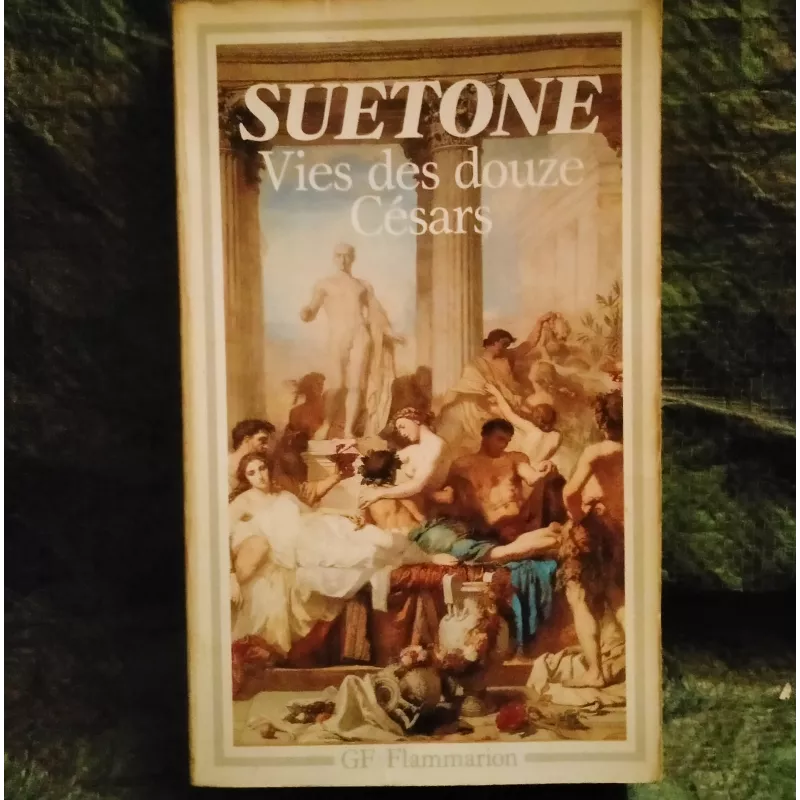 Vies des douze Césars - Suétone Livre