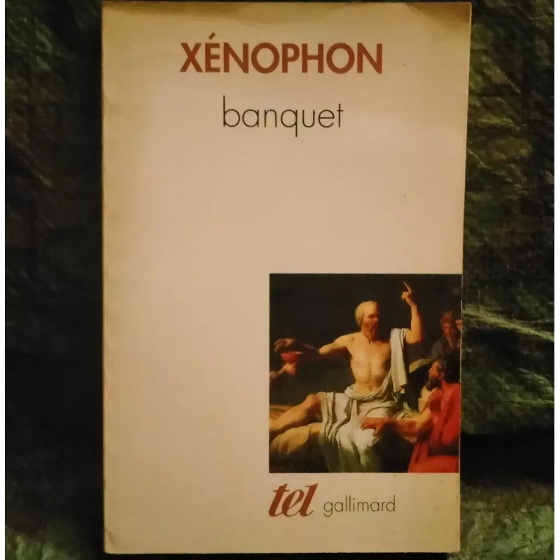 Le Banquet + Apologie de Socrate - Xénophon Livre