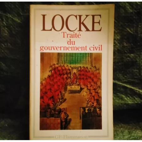 Traité du gouvernement civil - John Locke Livre