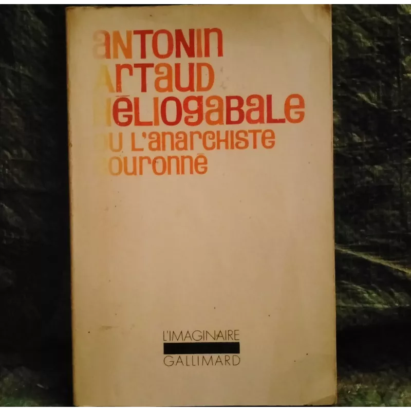 Héliogabale ou l'Anarchiste couronné - Antonin Artaud Livre