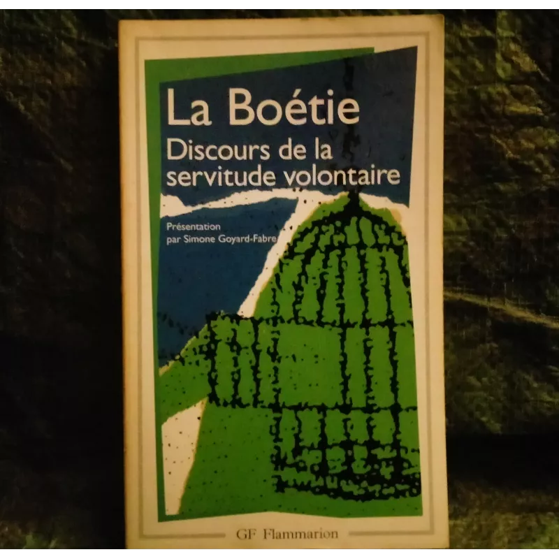 Discours de la servitude volontaire - La Boétie Livre