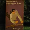 Catalogne libre - George Orwell Livre