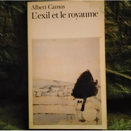 L'exil et le royaume - Albert Camus Livre