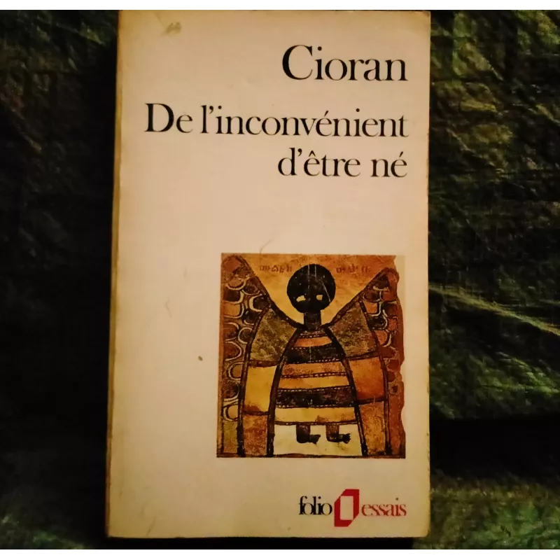 De l'inconvénient d'être né - Cioran Livre