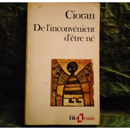 De l'inconvénient d'être né - Cioran Livre