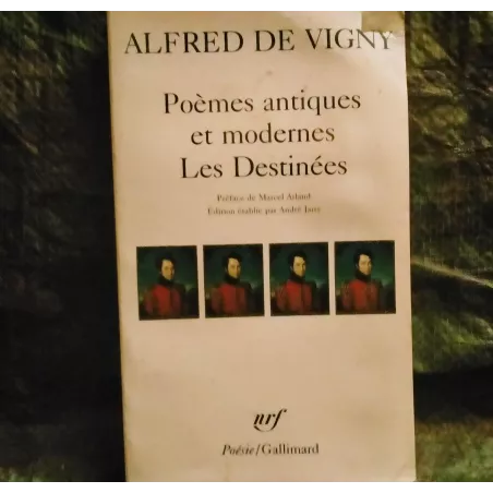 Poèmes antiques et modernes + Les destinées - Alfred de Vigny Livre