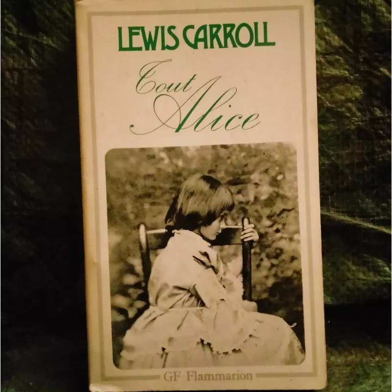 Tout Alice - Lewis Carroll Livre