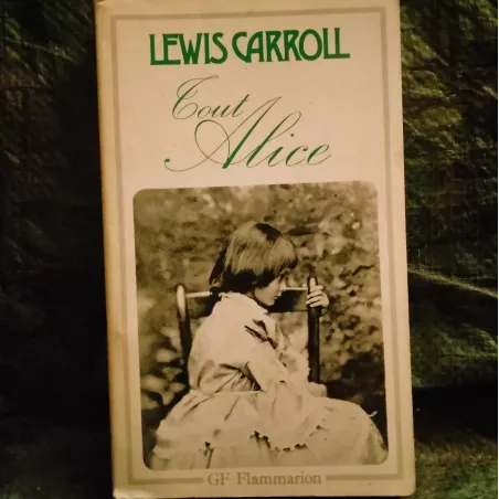 Tout Alice - Lewis Carroll Livre