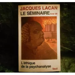 Livre L'étique de la Psychanalyse - Jacques Lacan Seuil 1959-60 Séminaire 7