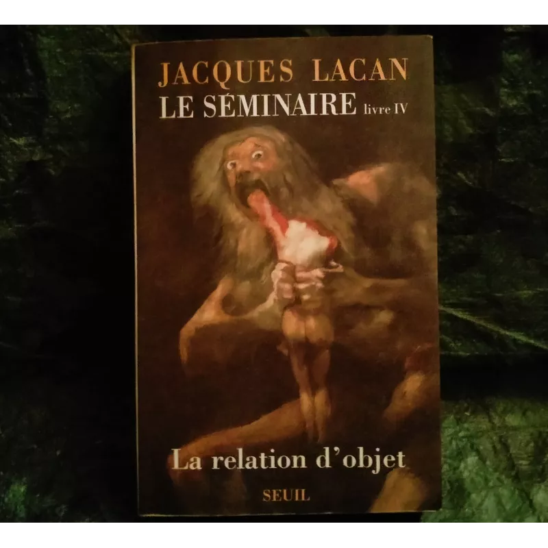 Livre La relation d'objet - Jacques Lacan Seuil 1956-57 Séminaire 4