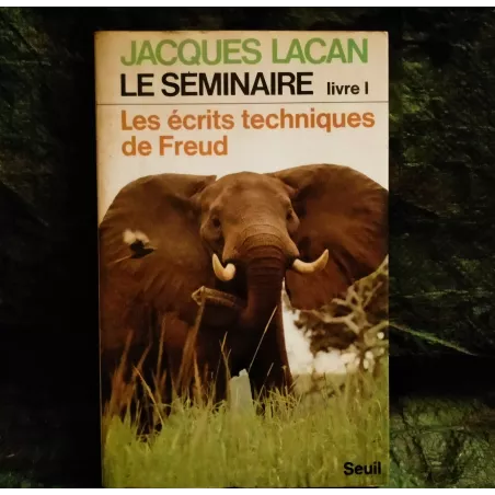 Les écrits techniques de Freud - Jacques Lacan  Livre Seuil 1954-55 Séminaire 1