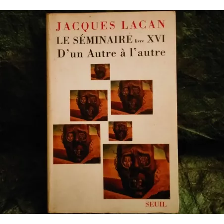 Livre D'un Autre à l'autre - Jacques Lacan Seuil Séminaire 16