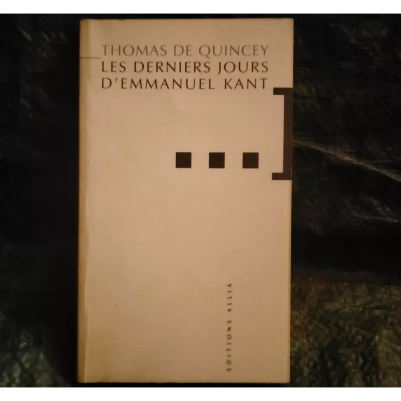Les derniers jours d'Emmanuel Kant - Thomas de Quincey Livre