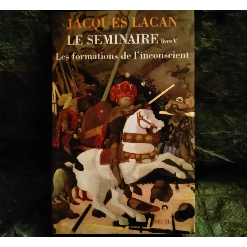 Livre Les formations de l'Inconscient - Jacques Lacan Seuil Séminaire 5