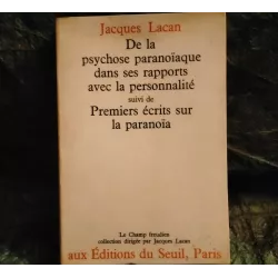 Livre De la psychose paranoïaque dans ses rapports avec la personnalité suivi de Premiers écrits sur la paranoïa - Jacques Lacan