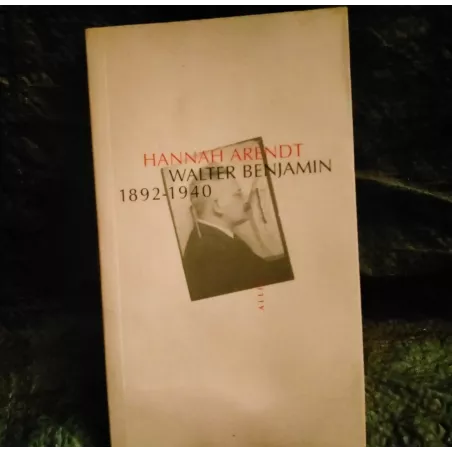 Walter Benjamin - Hannah Arendt Livre