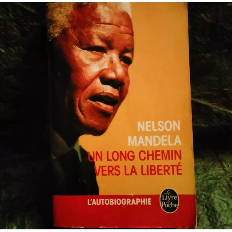 Un long chemin vers la liberté - Nelson Mandela - Livre