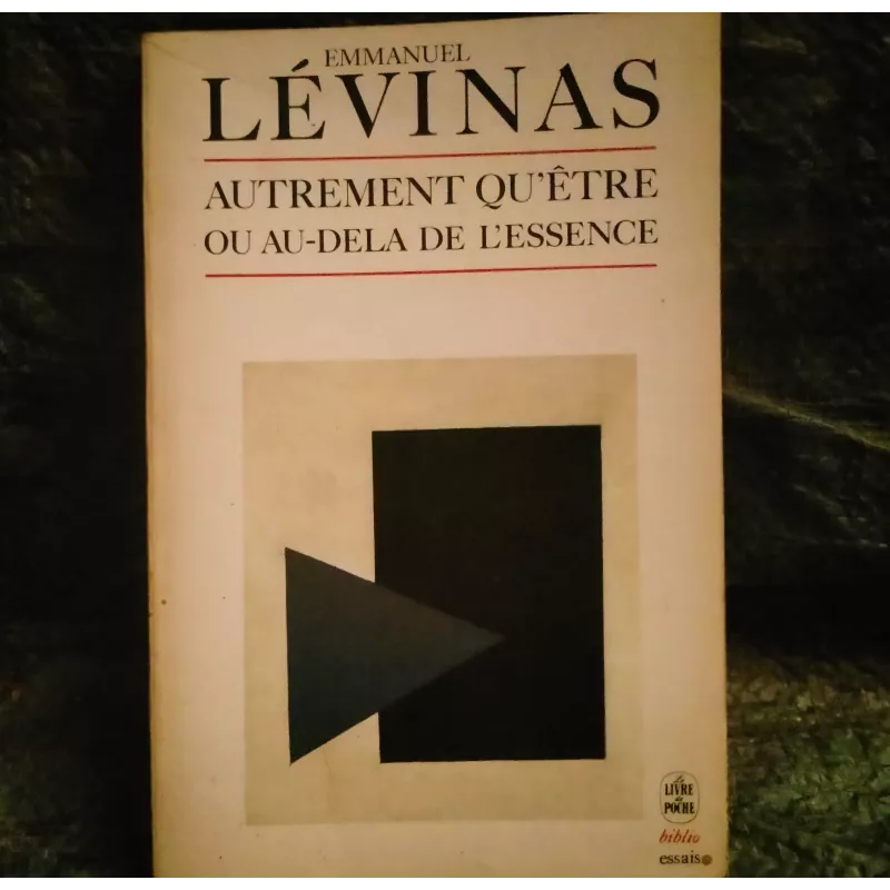 Autrement qu'être ou au-delà de l'essence - Emmanuel Lévinas Livre