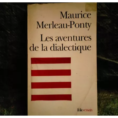 Les aventures de la Dialectique - Maurice Merleau-Ponty  Livre