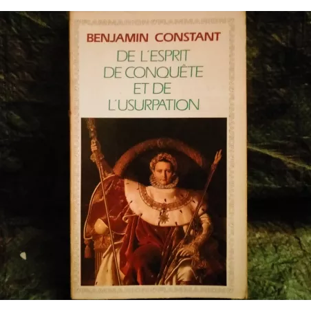De l'esprit de conquête et de l'usurpation - Benjamin Constant  Livre