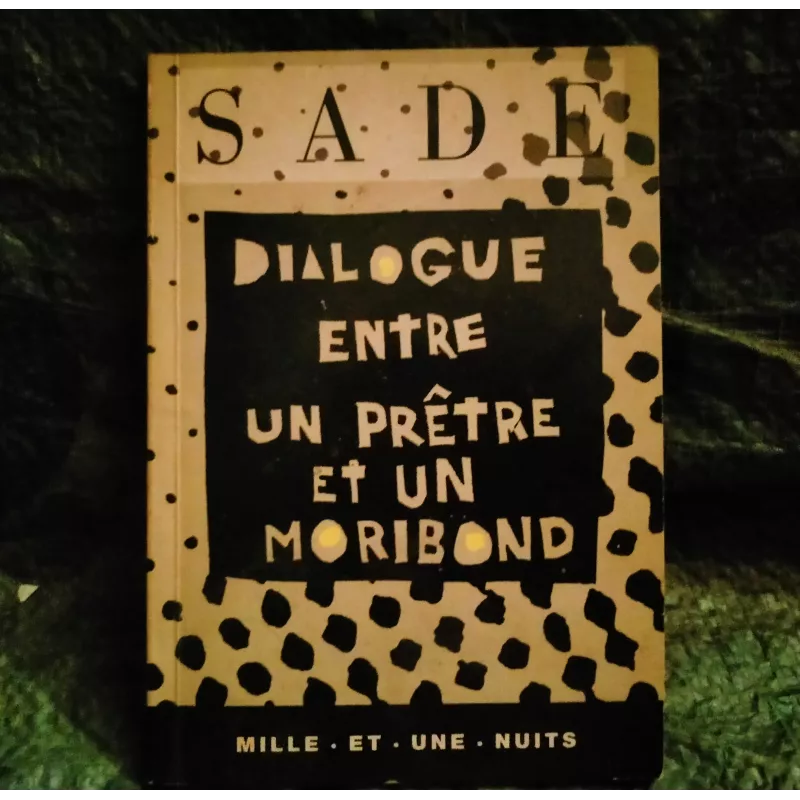 Dialogue entre un prêtre et un moribond - Marquis de Sade  Livre