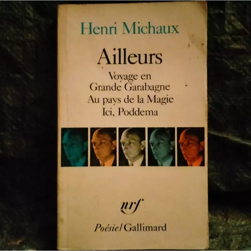 Ailleurs + Voyage en grande Garabagne + Au pays de la magie + Ici, Podema - Heni Michaux  Livre