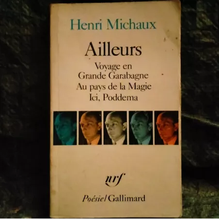 Ailleurs + Voyage en grande Garabagne + Au pays de la magie + Ici, Podema - Heni Michaux  Livre