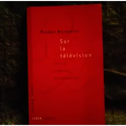 Sur la Télévision - Pierre Bourdieu  Livre