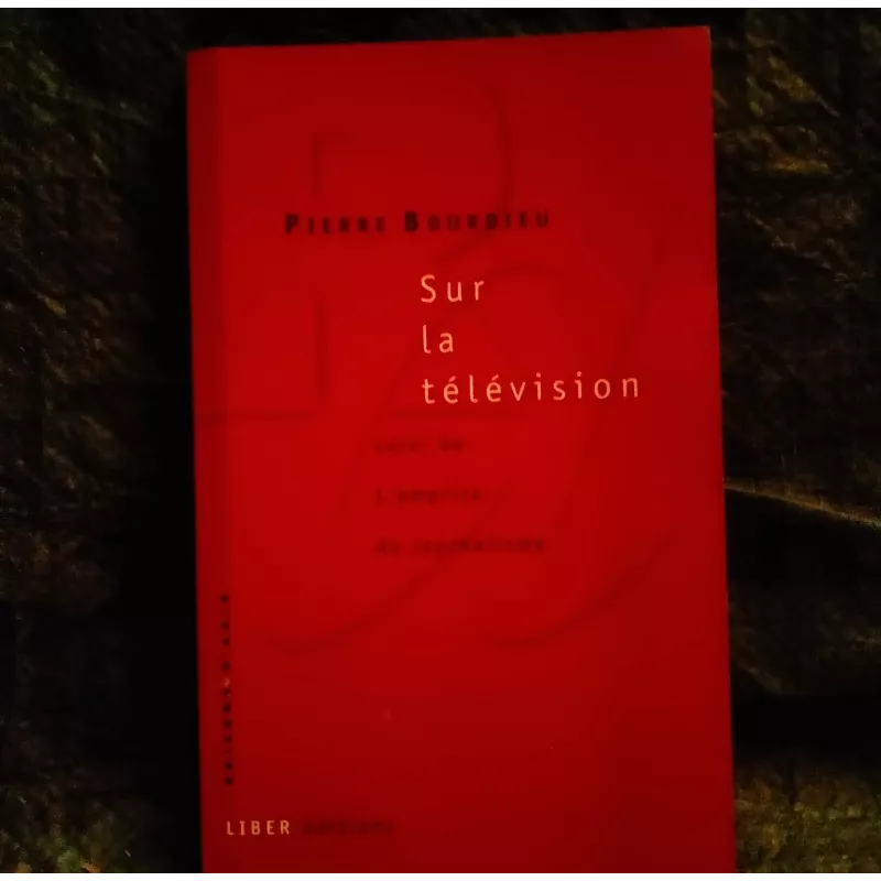 Sur la Télévision - Pierre Bourdieu  Livre
