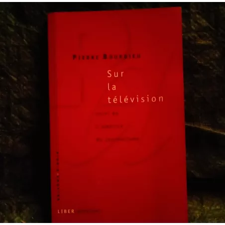 Sur la Télévision - Pierre Bourdieu  Livre