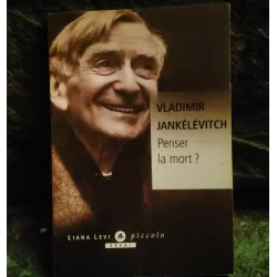 Penser la Mort ? - Vladimir Jankélévitch  Livre