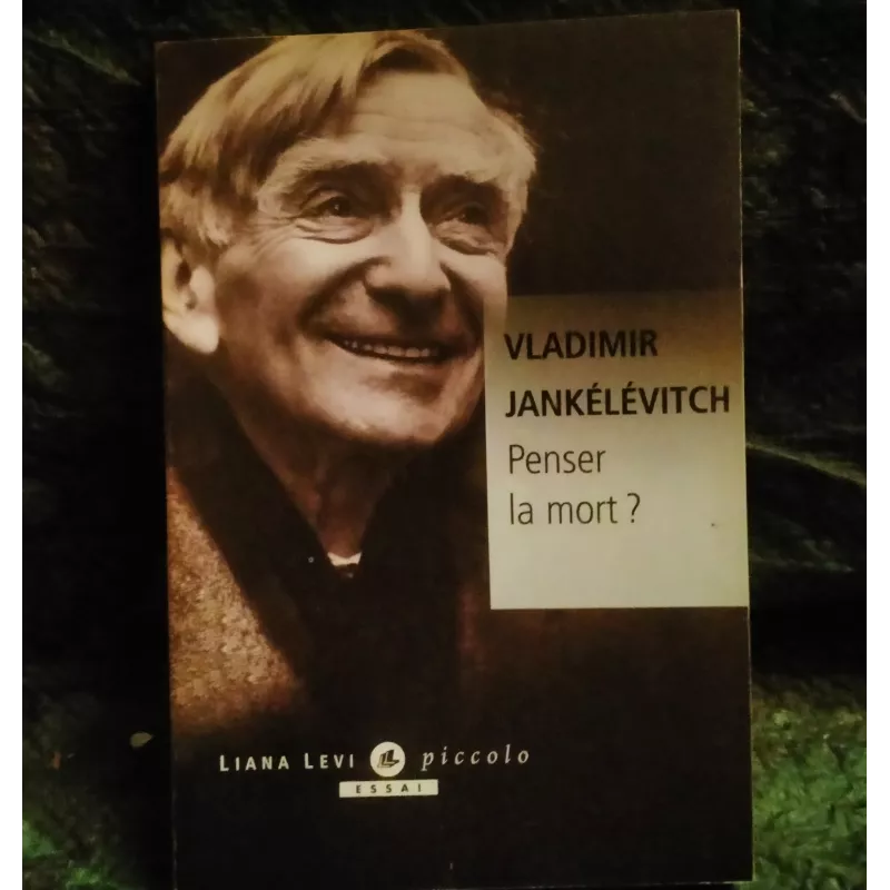Penser la Mort ? - Vladimir Jankélévitch  Livre