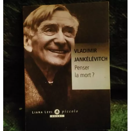 Penser la Mort ? - Vladimir Jankélévitch  Livre