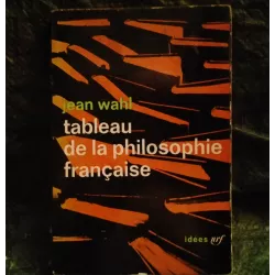 Tableau de la philosophie française - Jean Wahl  Livre