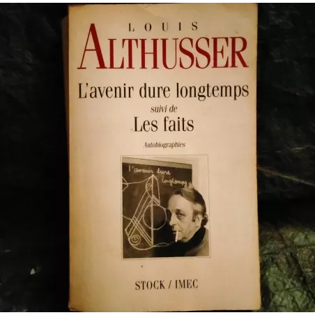 L'avenir dure longtemps suivi de Les faits - Louis Althusser  Livre