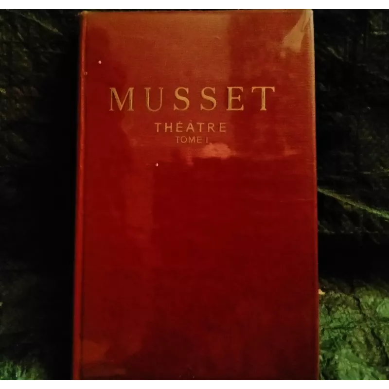 Alfred de Musset - Théâtre Tome 1  Livre