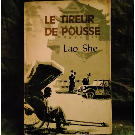 Le tireur de pousse - Lao She  Livre