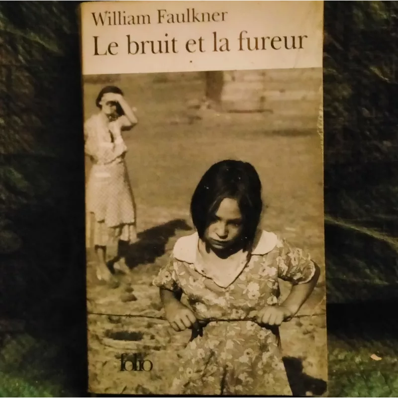 Le bruit et la fureur - William Faulkner  Livre