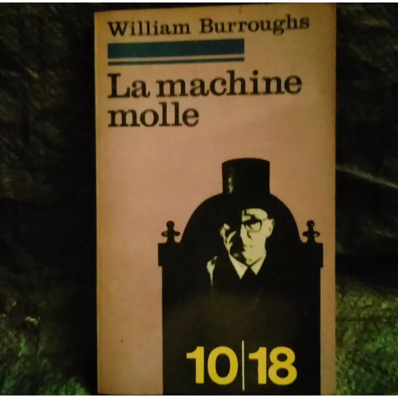 La machine molle - William Burroughs  Livre