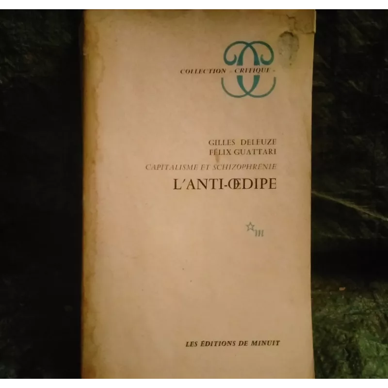 Livre L'Anti-Oedipe Capitalisme et schizophrénie - Gilles Deleuze et Félix Guattari