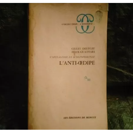 Livre L'Anti-Oedipe Capitalisme et schizophrénie - Gilles Deleuze et Félix Guattari