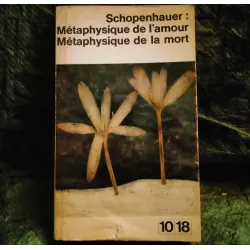 Métaphysique de l'amour Métaphysique de la mort - Arthur Schopenhauer  Livre