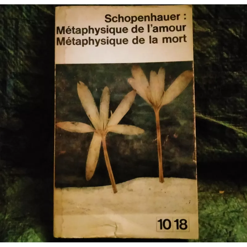 Métaphysique de l'amour Métaphysique de la mort - Arthur Schopenhauer  Livre