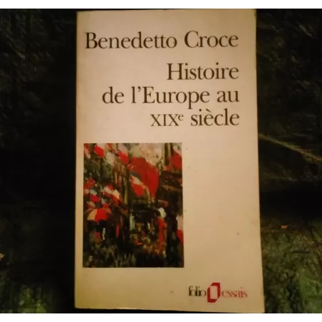 Histoire de l'Europe au XIXe siècle - Benedetto Croce  Livre