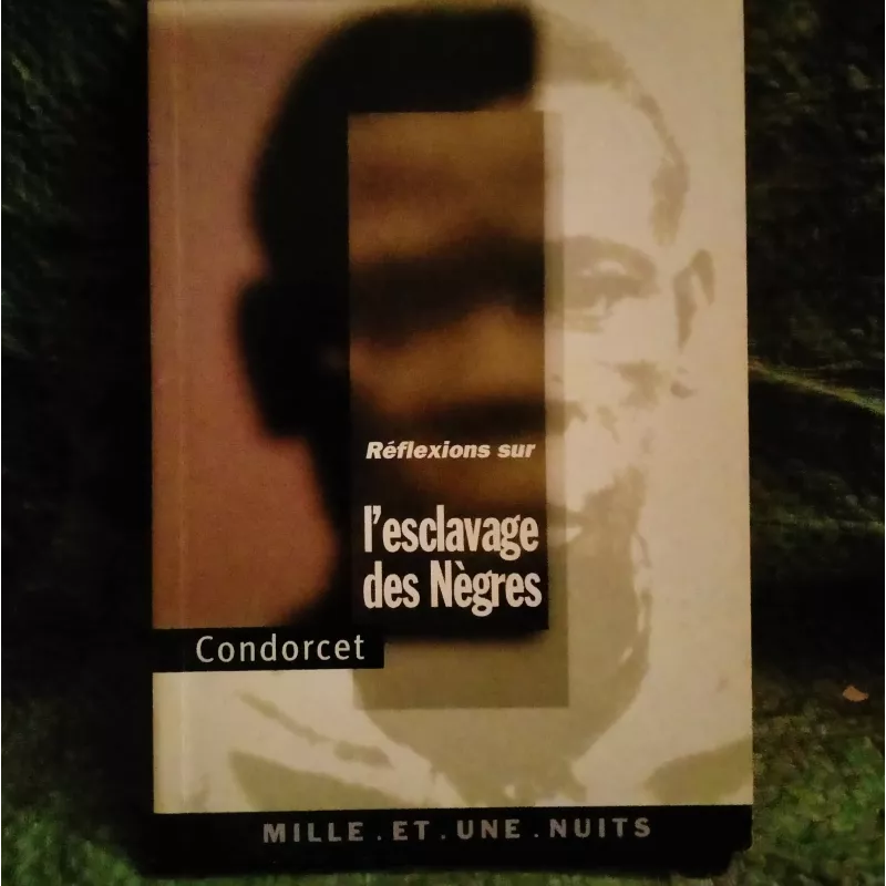 L'esclavage des nègres - Condorcet  Livre