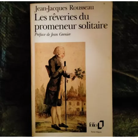 Les rêveries du promeneur solitaire - Jean-Jacques Rousseau  Livre