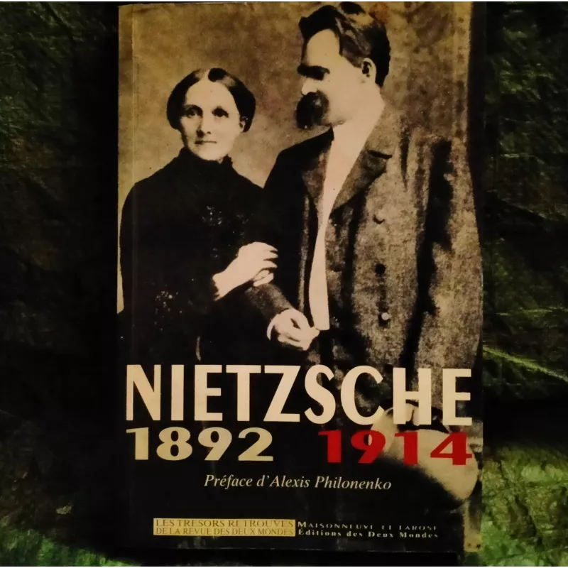 Nietzsche 1892 - 1914 - Préfaxé par Alexis Philonenko  Livre