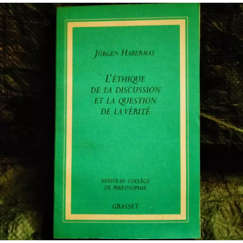 L'éthique de la discussion et la question de la vérité - Jurgen Habermas  Livre